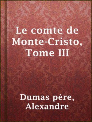 cover image of Le comte de Monte-Cristo, Tome III